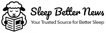 Sleep Better News Your Trusted Source for Better Sleep